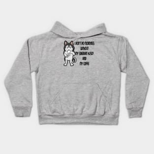 Siberian Husky Breed Mornings Without Coffee And Dog Kids Hoodie